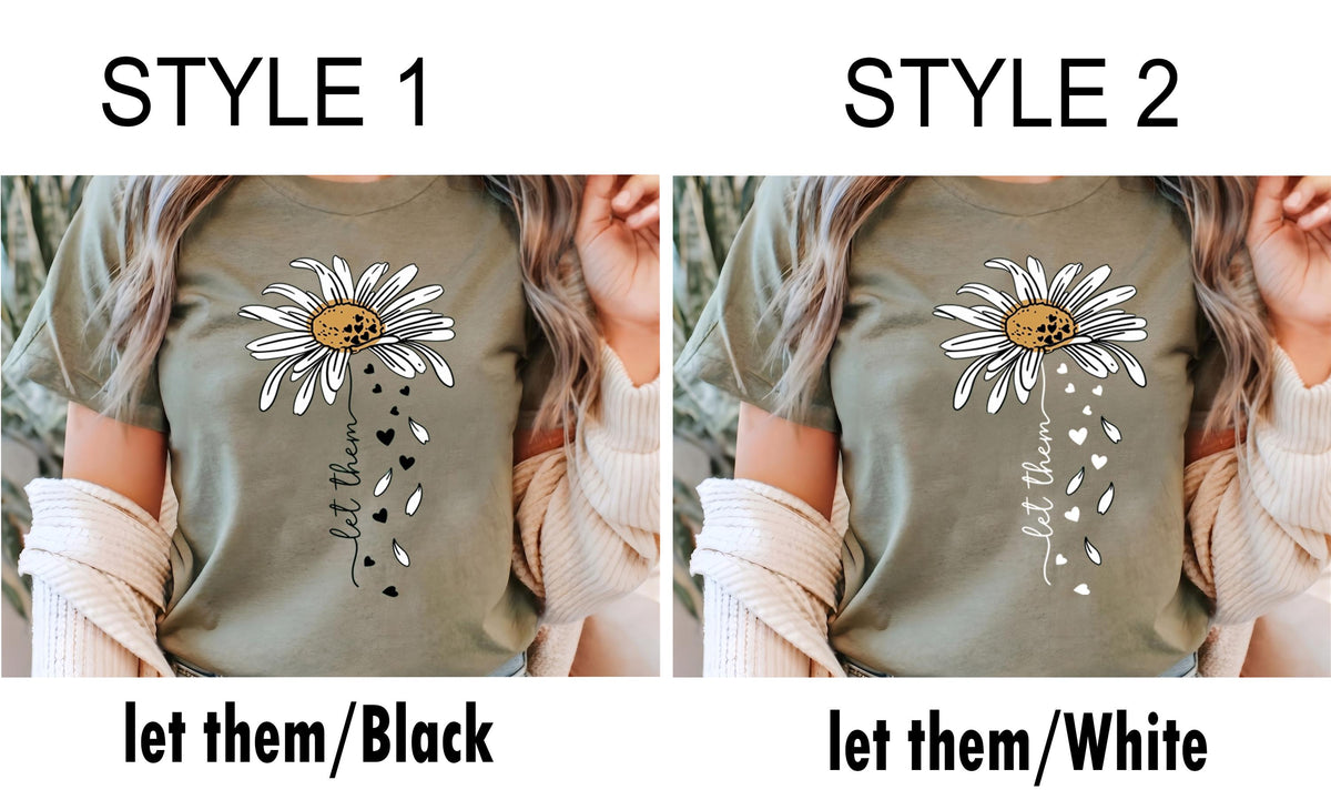 Let Them Daisy Shirt, Mental Health Boho Tee, Inspirational Floral T-shirt, Positive Saying Gift for Women, Self Love Flower Top