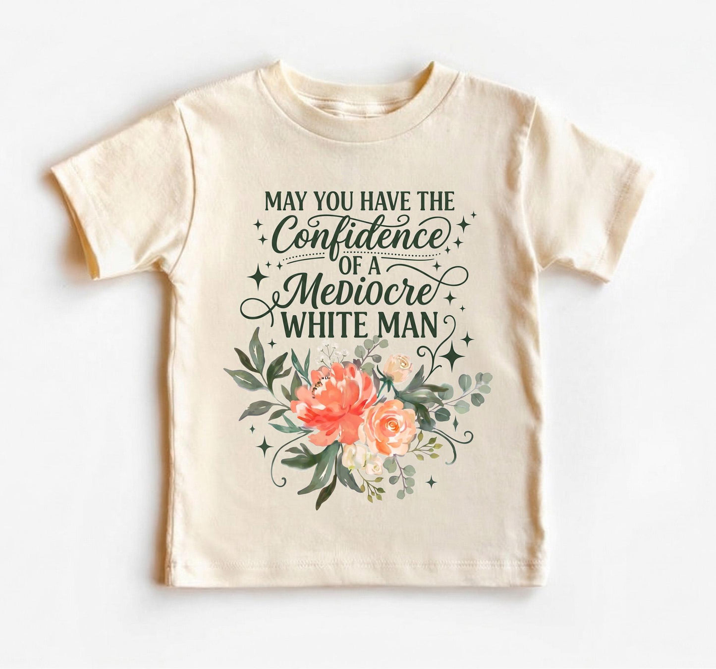 May You Have The Confidence Of A Mediocre White Man Shirt, Boho Floral Feminist Tee, Sarcastic Girl Power T-Shirt, Funny Women Gift
