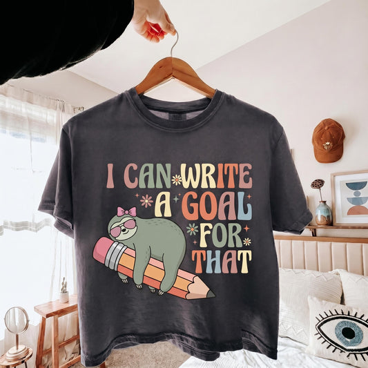 I Can Write A Goal For That Sloth Shirt, Groovy Special Education Teacher Tee, Funny SPED Teacher Gift, Productivity Shirt, Back To School