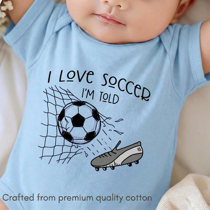 I Love Soccer I'm Told Baby Bodysuit, Funny Future Soccer Player Onesie, Sports Baby Shower Gift Boy Girl, Newborn Football Shirt
