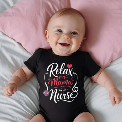 Relax My Mama Is A Nurse Baby Onesie, Nurse Mom Gift, Future Nurse Bodysuit, Baby Shower Gift For Nurse, Newborn Hospital Outfit