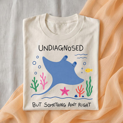 Undiagnosed But Something Aint Right Shirt, Cute Stingray Mental Health Tee, Funny ADHD Ocean Doodle Shirt, Neurodivergent Gift