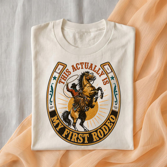This Actually Is My First Rodeo Shirt, Vintage Cowboy Graphic Tee, Funny Western T-Shirt, Retro Country Music Shirt, Sarcastic Rodeo Tee